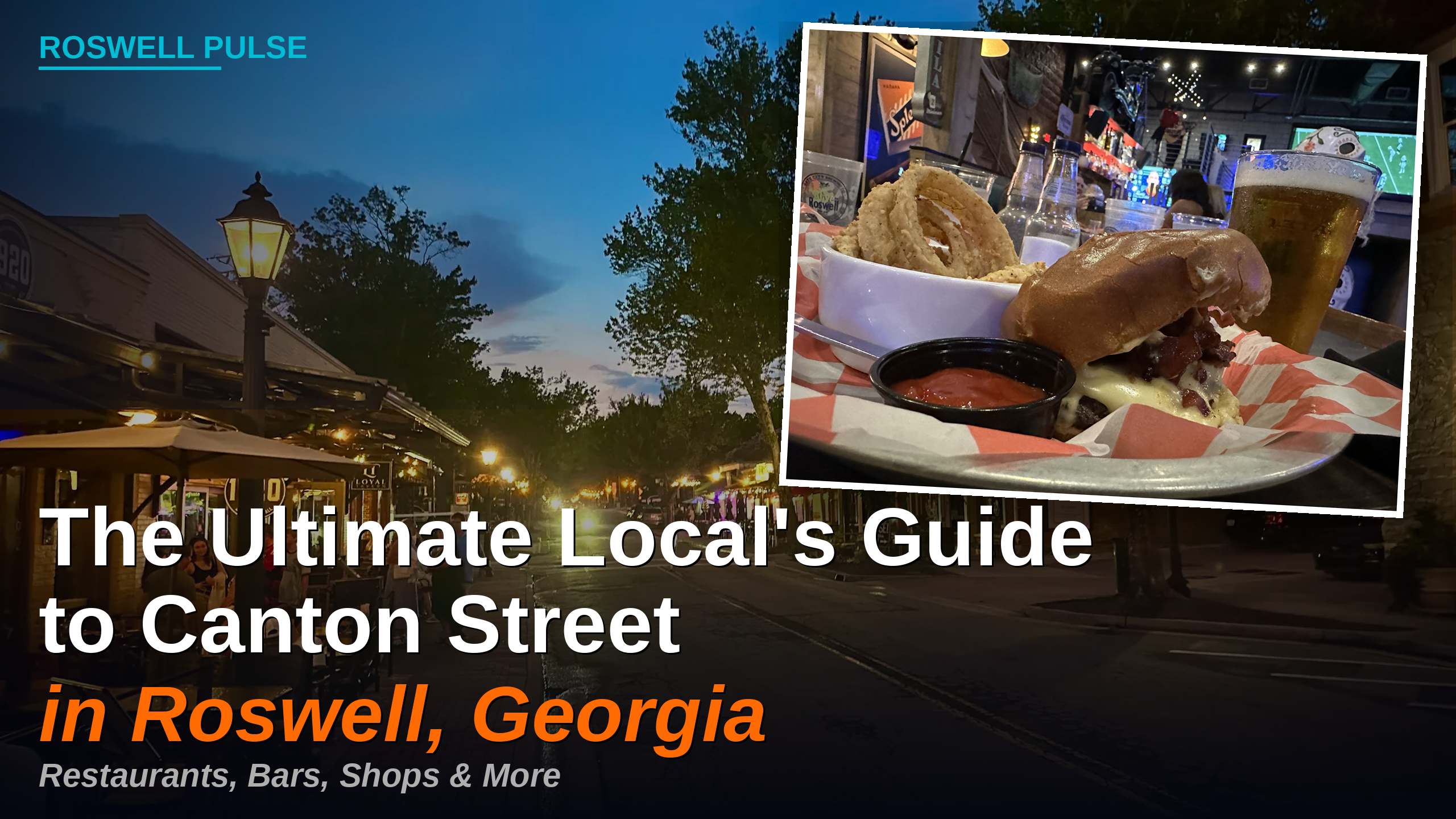 The Ultimate Local’s Guide to Canton Street in Roswell Georgia